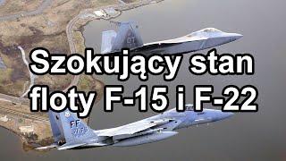 Szokujący stan floty F-15 i F-22 w USA