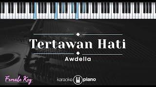 Tertawan Hati - Awdella (KARAOKE PIANO - FEMALE KEY)
