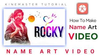 How To Make Name Art Video | Name Art Video Kaise Banaye |  Kinemaster video editing