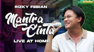 RIZKY FEBIAN - MANTRA CINTA (LIVE AT HOME)