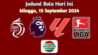 Jadwal Bola hari Ini: Minggu, 15 September 2024