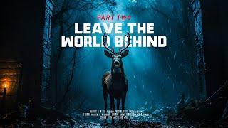 LEAVE THE WORLD BEHIND 2 — Teaser Trailer (2024) | Thriller FM Movie