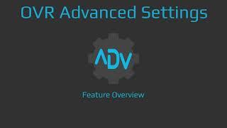 OVR Advanced Settings Feature Overview