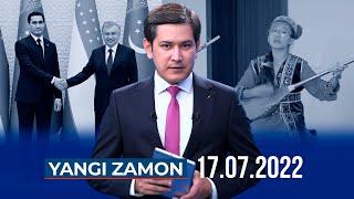 "YANGI ZAMON" dasturi (17.07.2022)