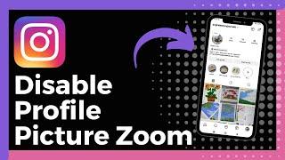 How To Turn Off Instagram Profile Picture Zoom (Easy)
