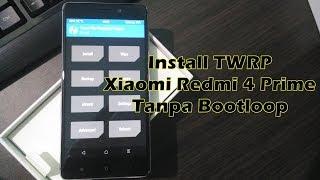 Cara Yang Benar Install TWRP Xiaomi Redmi 4 Prime Biar Gak Bootloop