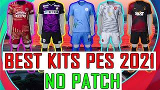 BEST KITS PES 2021 NO PATCH NO MOD!!!!