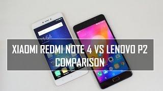 Xiaomi Redmi Note 4 vs Lenovo P2- In Depth Comparison, Performance, Camera and Battery