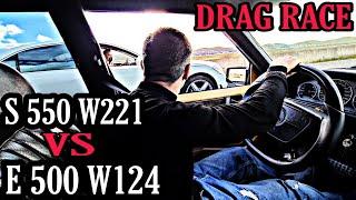 E 500 W124 VS S550L 400 Hp (W221) DRAG RACE