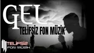 GEL HÜZÜNLÜ TELİFSİZ FON MÜZİK