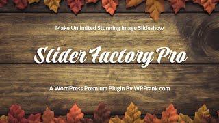 Make a stunning Image Slideshow on your website using Slider Factory Pro WordPress Plugin by WPFrank