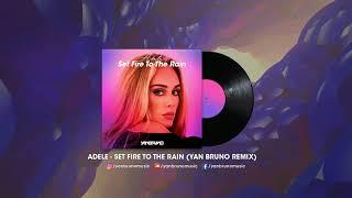 Adele - Set Fire To The Rain (Yan Bruno Remix)