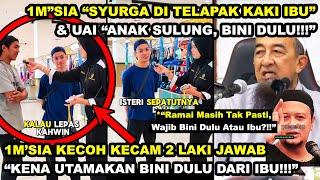 1M'SIA KECOH KECAM 2LAKI KATA "KENA UTAMAKAN BINI DULU DARI IBU", 1M'SIA "SYURGA D TELAPAK KAKI IBU"