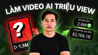 Làm Video AI Xây Kênh Triệu View Không Lộ Mặt Xịn Cỡ Nào