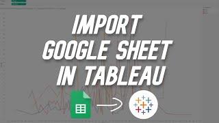 How to Import Google Sheets in Tableau Public | Quick Tutorial