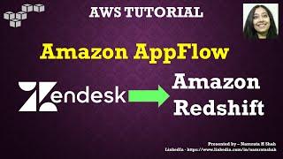 AWS Tutorial - Amazon AppFlow - Zendesk to Amazon Redshift