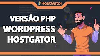 Como atualizar a Versão do PHP do WordPress na Hostgator (Rápido e Fácil) 2022