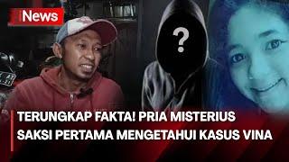 Terungkap Fakta! Sosok Misterius Saksi Pertama Mengetahui Kasus Vina - iNews Malam 30/06