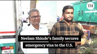 Neelam Shinde’s family secures emergency visa to the U.S.