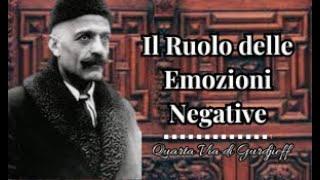 Il Ruolo delle Emozioni Negative nella Quarta Via di Gurdjieff