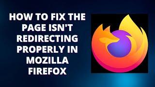 How to Fix The page isn't redirecting properly in Mozilla Firefox