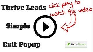 How To Make Exit Popups With Thrive Leads | And Wordpress