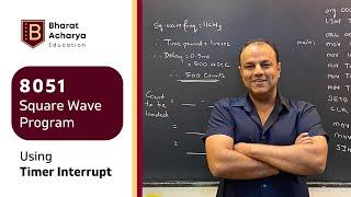 8051 | Square Wave Program using Timer Interrupt | Bharat Acharya Education