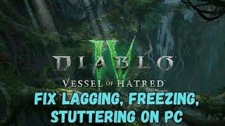 How To Fix Diablo IV: Vessel of Hatred Lagging, Freezing & Stuttering Issue On PC