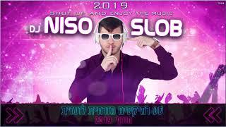    Dj Niso Slob סט רמיקסים מזרחית - לועזית חורף 2019  