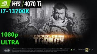 Escape From Tarkov RTX 4070 Ti Intel i7-13700K 1080p Ultra