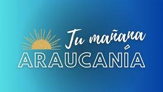  EN VIVO | TU MAÑANA ARAUCANÍA 17 JULIO 2024