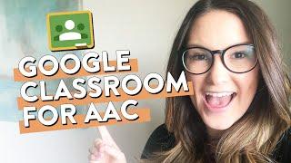 Google Classroom for AAC: How to structure trainings and activities