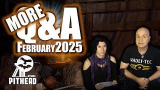 More Q&A February 2025 ️ Pithead Studio TV