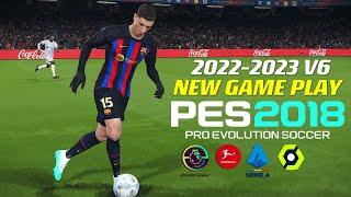 PES 2018 | NEW GAME PLAY 2023 V6 | 3/9/23 | PC