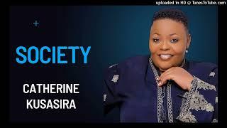 Society [Official Audio] - Catherine Kusasira