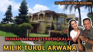 WOALAH‼️RUMAH TERBENGKALAI TUKUL ARWANA (KATANYA)