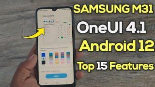 Samsung M31 OneUI 4.1 Android 12 Update New Features | 15+ New Features | OneUI 4.1