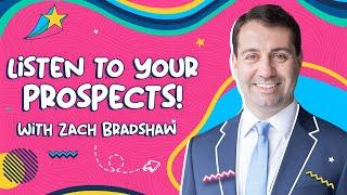 How To Listen For What Your Prospects Are NOT Saying! | Zach Bradshaw