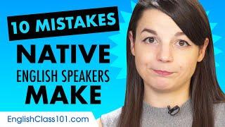 Learn the Top 10 Mistakes Native English Speakers Make