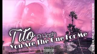 Tito ft Hash - You Are The One For Me