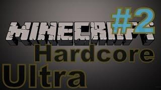 Minecraft Ultra Hardcore - Ультра хардкор: Эпизод 2 Сезон 1