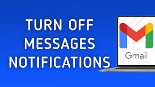 How to Turn Off Messages Notifications on Gmail On PC (New Update)