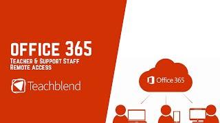 Office 365 Remote Access, Teacher & College Staff Introduction/Guide