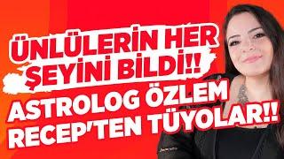 Ünlüler Hakkında Ne Dediyse Çıktı!! Astrolog Özlem Recep'ten Öngörüler!! | Magazin Noteri