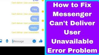 How to Fix Can't Deliver User Unavailable | Can't Deliver User Unavailable on messenger