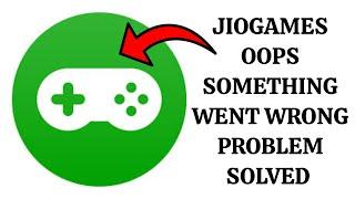 How To Solve JioGames App "Oops Something Went Wrong. Please Try Again Later" Problem