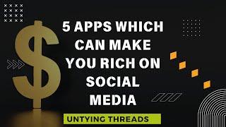 5 Apps to make you rich on Social Media Instagram Youtube