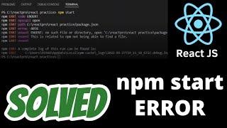 npm err code enoent react | How to fix npm start not working error in React JS