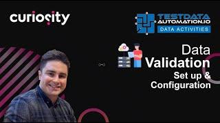 Set up & Configuration | Data Validation | Test Data Automation