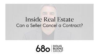 680 Homes - Inside Real Estate - Ep 27 - Can a Seller Cancel a Contract?